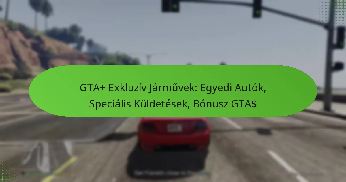 featured-image-gta-ekluziv-jarmuvek-egyedi-autok-specialis-kuldetesek-bonusz-gta