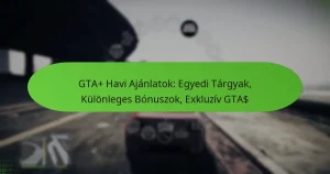 featured-image-gta-havi-ajanlatok-egyedi-targyak-kulonleges-bonuszok-ekluziv-gta