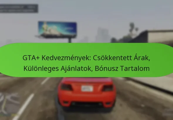 featured-image-gta-kedvezmenyek-csokkentett-arak-kulonleges-ajanlatok-bonusz-tartalom
