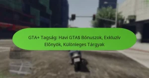 featured-image-gta-tagsag-havi-gta-bonuszok-ekluziv-elonyok-kulonleges-targyak
