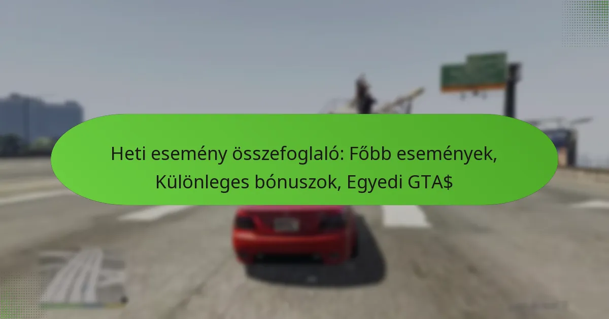 featured-image-heti-esemeny-osszefoglalo-fobb-esemenyek-kulonleges-bonuszok-egyedi-gta