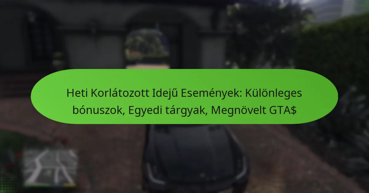 featured-image-heti-korlatozott-ideju-esemenyek-kulonleges-bonuszok-egyedi-targyak-megnovelt-gta