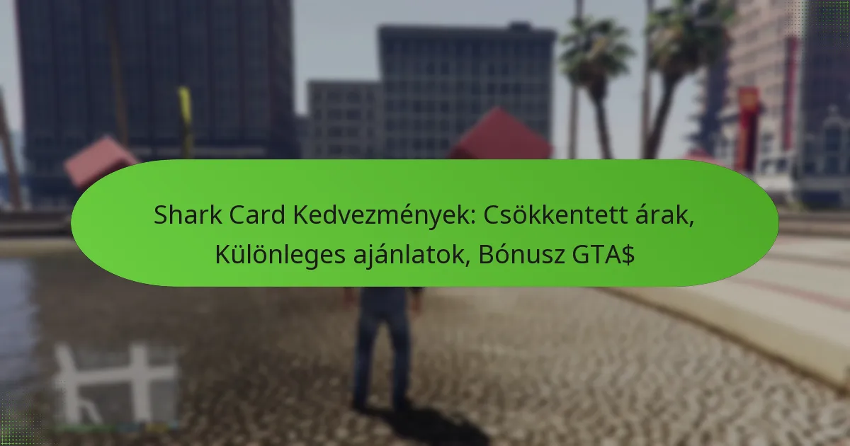 featured-image-shark-card-kedvezmenyek-csokkentett-arak-kulonleges-ajanlatok-bonusz-gta