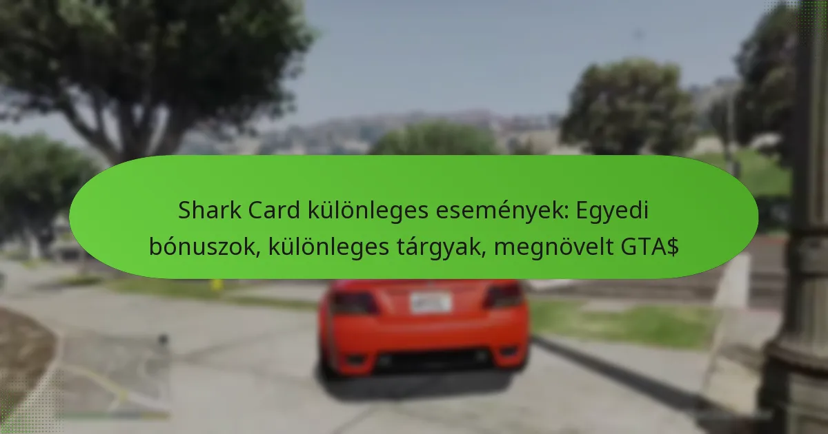 featured-image-shark-card-kulonleges-esemenyek-egyedi-bonuszok-kulonleges-targyak-megnovelt-gta