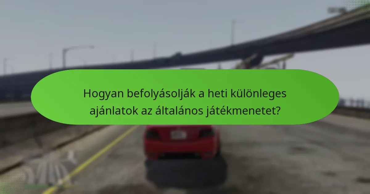 Hogyan maximalizálhatják a játékosok a heti ajánlatokból származó előnyöket?