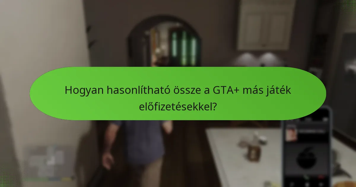 Hogyan javítja a GTA+ a játékélményt?