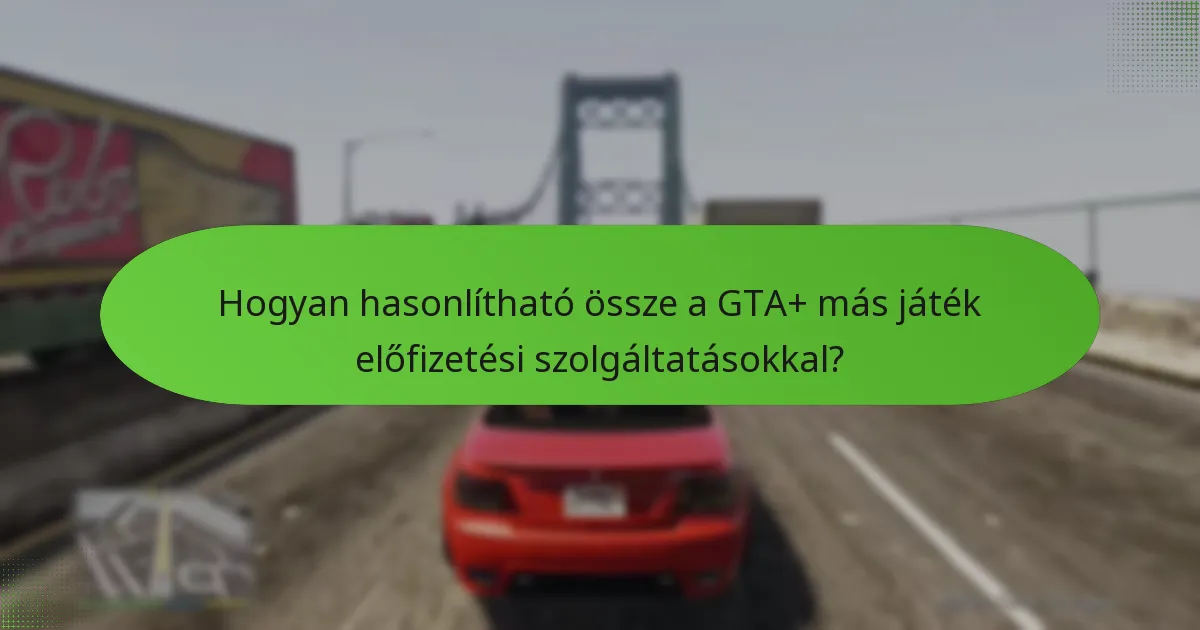 Milyen kedvezmények érhetők el jelenleg a GTA+-hoz?