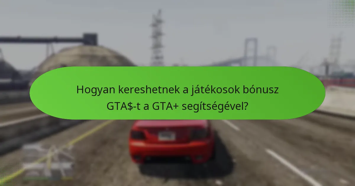 Milyen különleges küldetéseket teljesíthetnek a GTA+ előfizetők?