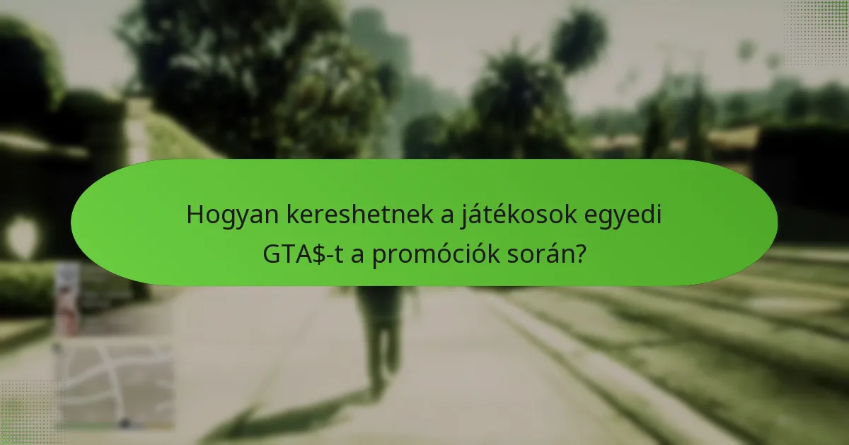 Hogyan kereshetnek a játékosok egyedi GTA$-t a promóciók során?