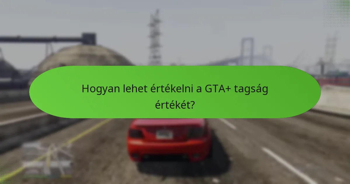 Milyen folyamatos bónuszok érhetők el a GTA+ révén?