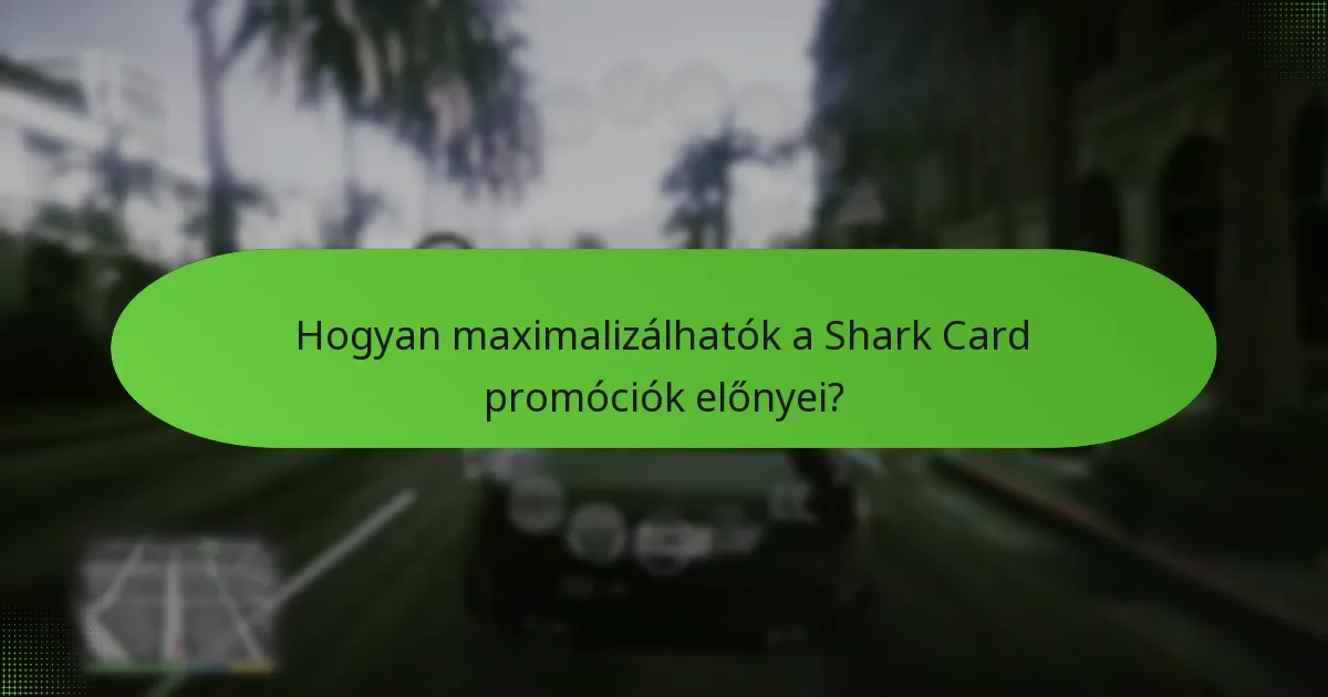 Mely Shark Card promóciók kínálják a legjobb értéket?
