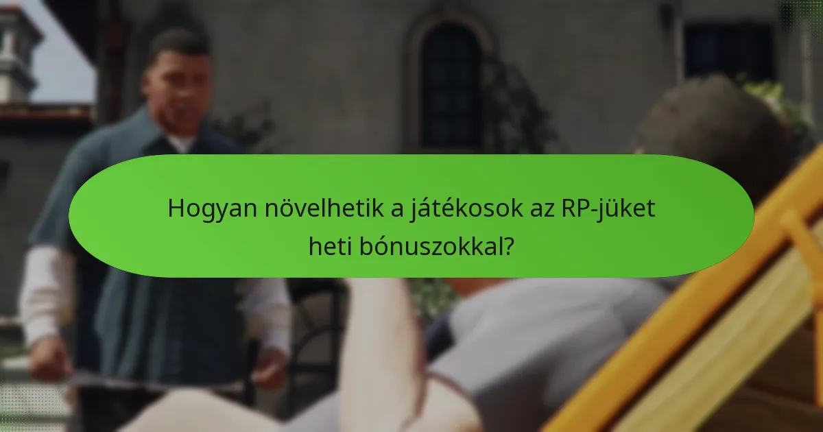 Hogyan növelhetik a játékosok az RP-jüket heti bónuszokkal?