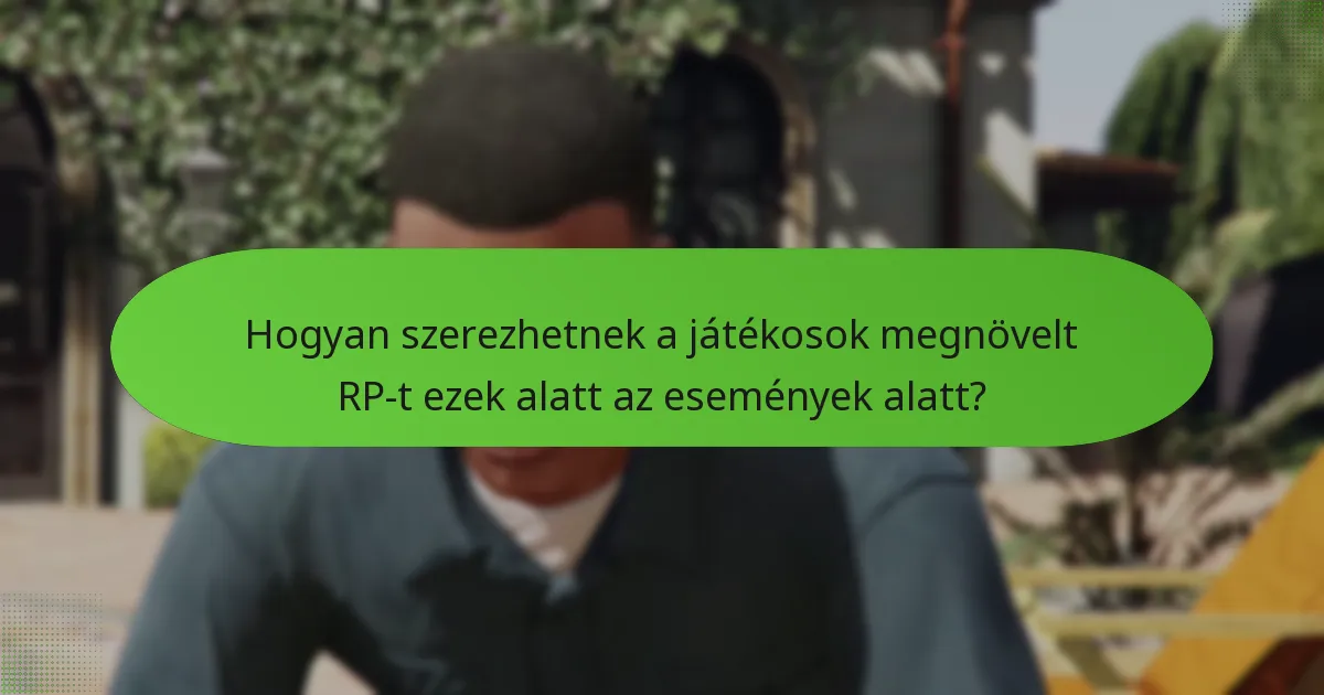 Hogyan szerezhetnek a játékosok megnövelt RP-t ezek alatt az események alatt?