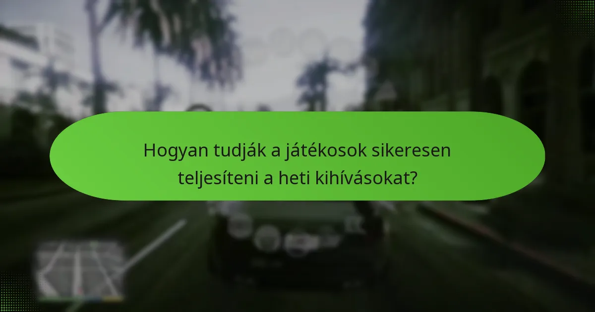Mik a jutalmak a heti kihívások teljesítéséért?
