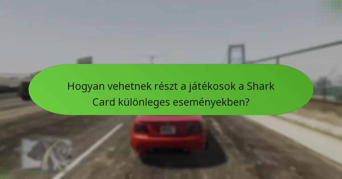 Hogyan vehetnek részt a játékosok a Shark Card különleges eseményekben?