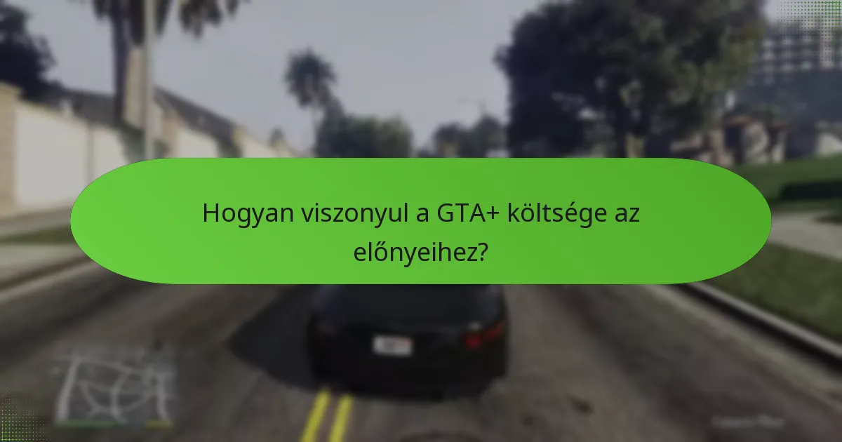 Milyen egyedi járművek érhetők el a GTA+ révén?