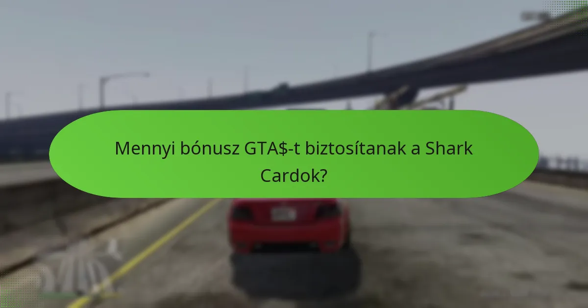 Mennyi bónusz GTA$-t biztosítanak a Shark Cardok?