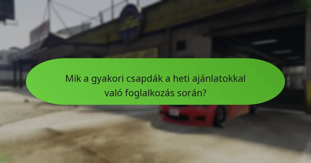 Mik a heti ajánlatokban való részvétel előnyei?