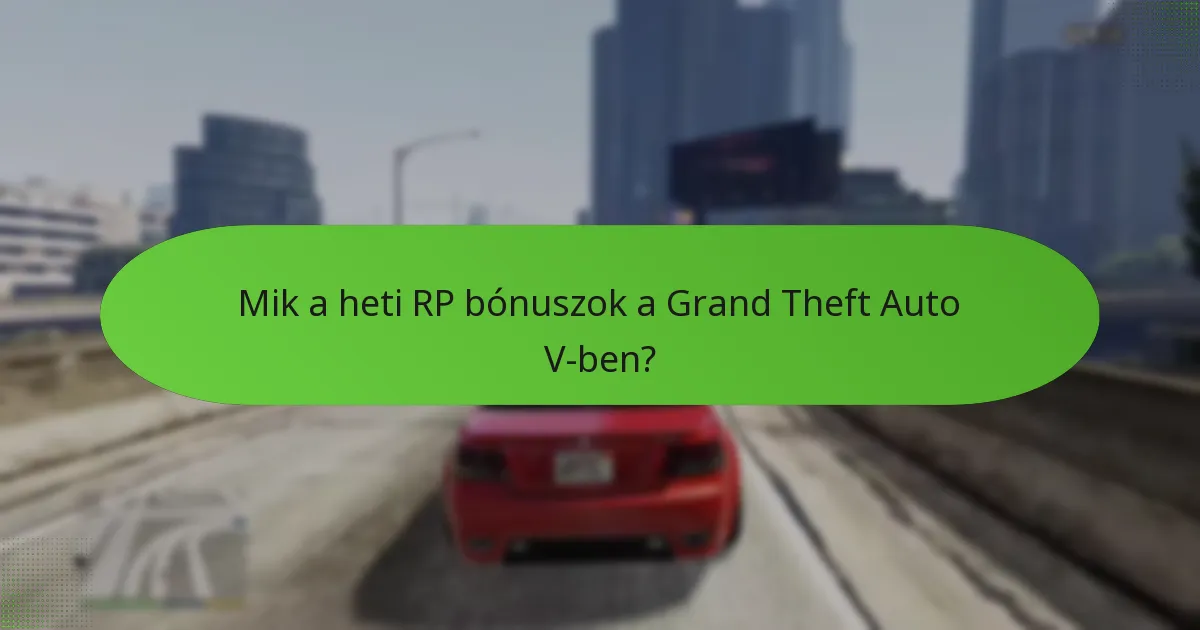 Milyen különleges küldetések kapcsolódnak a heti RP bónuszokhoz?
