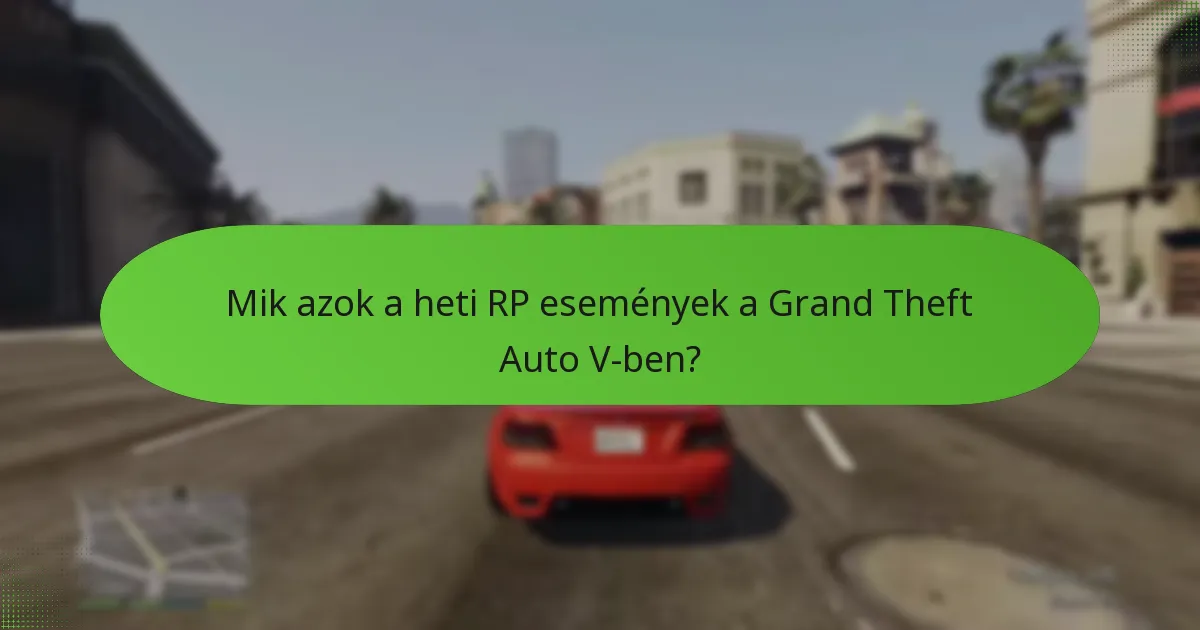 Milyen különleges küldetések érhetők el a heti RP események során?