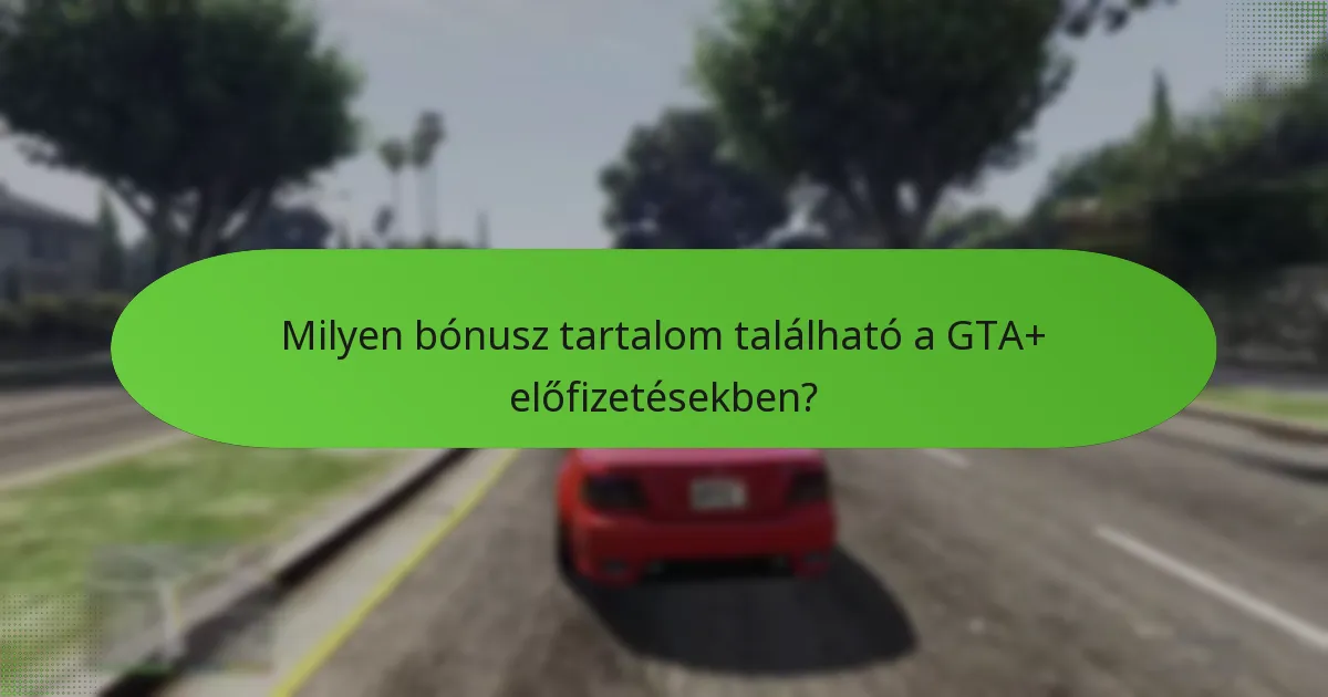 Hogyan hasonlítható össze a GTA+ más játék előfizetési szolgáltatásokkal?