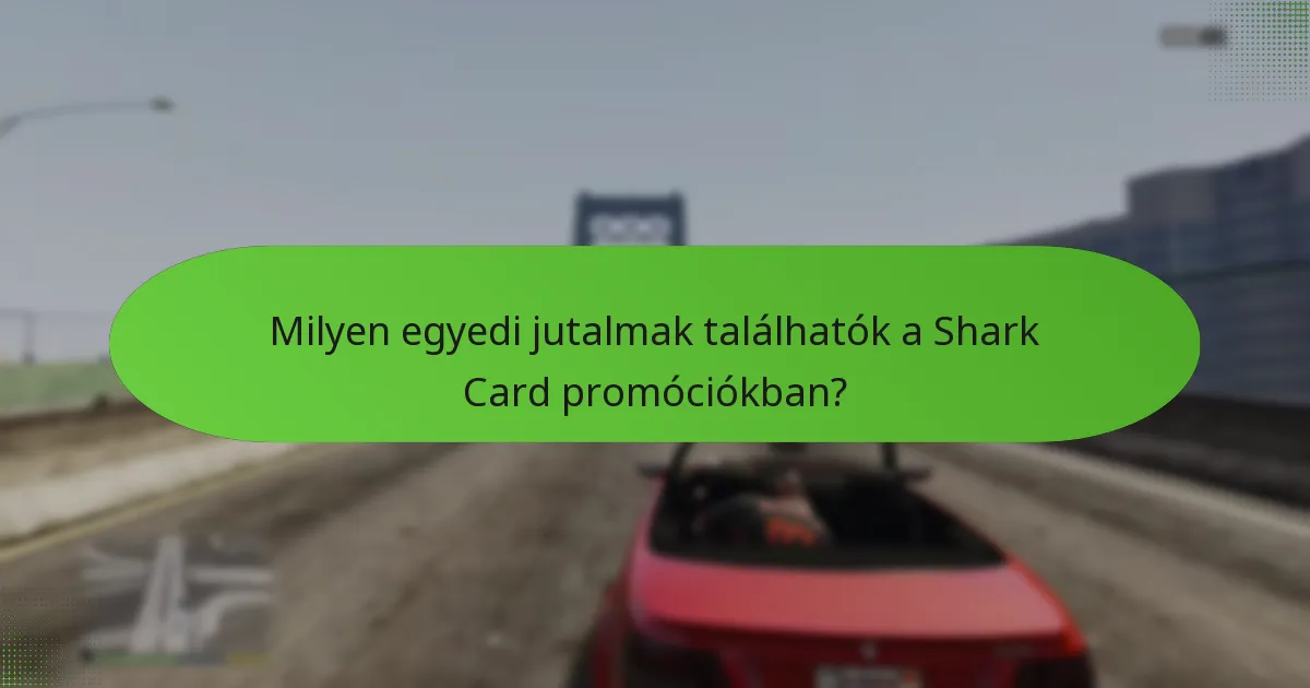 Milyen különleges tárgyakat lehet megszerezni a Shark Card promóciók során?