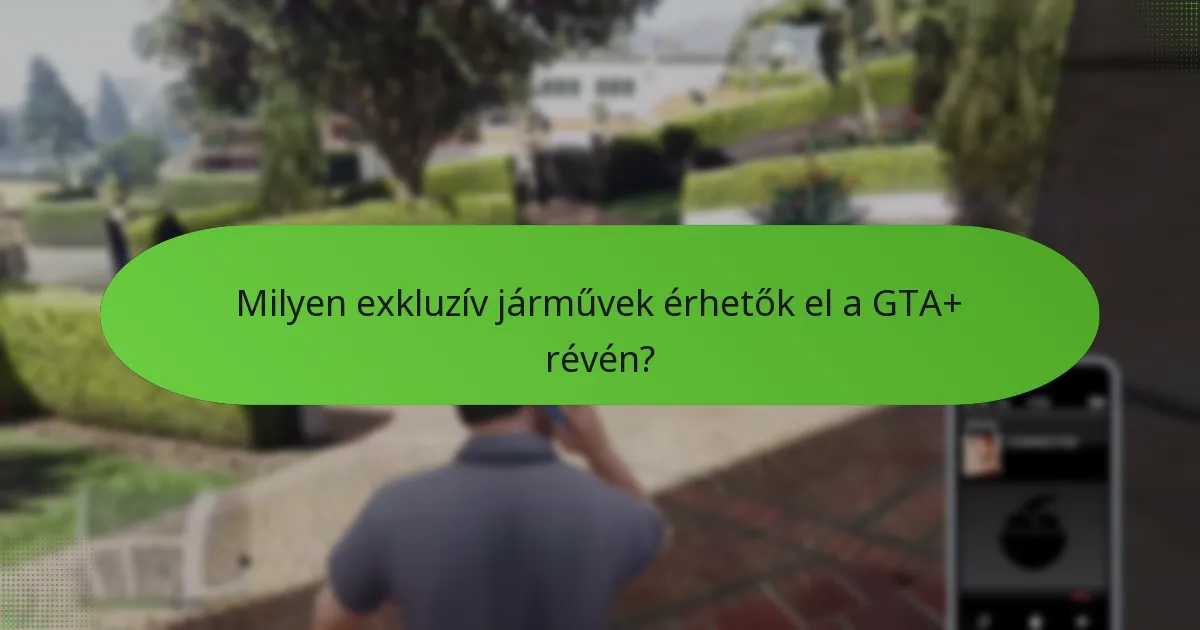 Hogyan fokozza a GTA+ az összesített játékélményt?