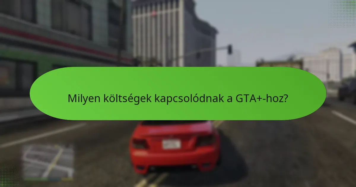 Hogyan hasonlítható a GTA+ más előfizetési szolgáltatásokhoz?